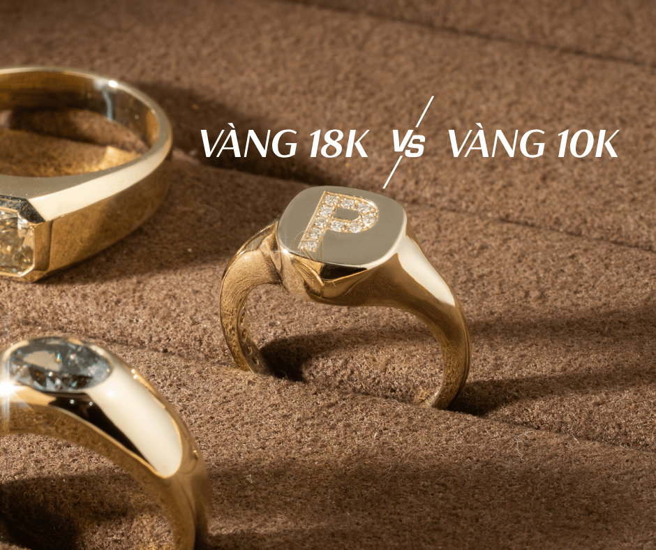 Vàng 10K và 18K: Ưu, nhược điểm và cách lựa chọn phù hợp